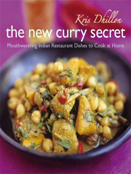 Title details for The New Curry Secret by Kris Dhillon - Available